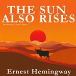 The Sun Also Rises: The Hemingway cover image cdn