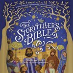 The Storyteller's Bible : A Bible Storybook Celebrating the Greatest Storyteller of All cover image cdn