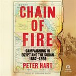 Chain of Fire : Campaigning in Egypt and the Sudan, 1882-98 cover image cdn