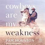 Cowboys Are My Weakness : Stories cover image cdn