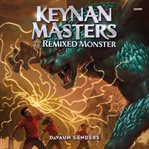 Keynan Masters and the Remixed Monster cover image cdn