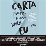 Cartas Para Arcebispo Desmond Tutu E Sir Michael Palin E Marcelo Gleiser Mais Jovens cover image cdn