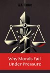 Why Morals Fail under Pressure cover image cdn