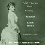 Ethan Frome and Summer - Two Classics by Edith Wharton! - Unabridged cover image cdn