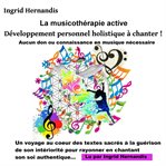 La Musicothérapie Active, Développement Personnel Holistique À Chanter ! cover image cdn