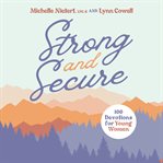 Strong and Secure : 100 Devotions for Young Women cover image cdn