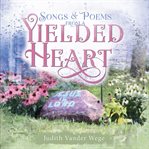 Songs and Poems From a Yielded Heart cover image cdn