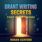 Grant Writing Secrets That Open Doors cover image cdn