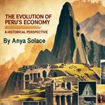 The Evolution of Peru's Economy cover image cdn