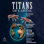 Titans of Capital : How Concentrated Wealth Threatens Humanity cover image cdn