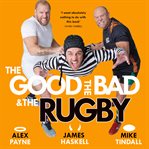 The Good, the Bad & the Rugby - Unleashed cover image cdn