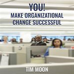 You! Make Organizational Change Successful cover image cdn