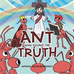 The Ant Who Found the Truth cover image cdn