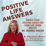 Create Your Exciting Vision for Your Life, Made Easy by Dr. Michael Mercer cover image cdn