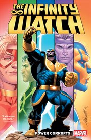 Infinity Watch: Power Corrupts. Volume 1 cover image cdn