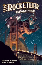 The Rocketeer: Breaks Free. Volume 1 cover image cdn