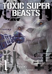 Toxic Super Beasts. Volume 1 cover image cdn