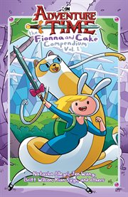 Adventure Time: The Fionna and Cake Compendium. Volume 1 cover image cdn
