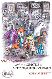 Vix Reynard and the League of Astonishing Vermin cover image cdn