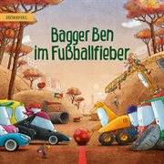 Bagger Ben Im Fußballfieber cover image cdn