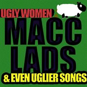 Ugly Women & Even Uglier Songs cover image cdn