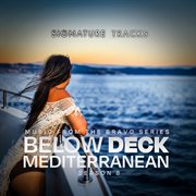Music From The Bravo Series "Below Deck Mediterranean Season 8" cover image cdn