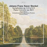 Johann Fran Xaver Sterkel: Symphonies Op. 11/2 & 11/3 & Piano Concerto Op. 26/3 cover image cdn