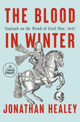The blood in winter England on the brink of civil war, 1642  cover image cdn