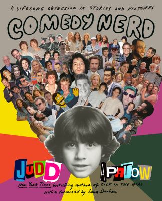 Judd Apatow, comedy nerd : a lifelong obsession in stories and pictures  cover image cdn