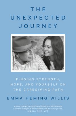 The unexpected journey : finding strength, hope, and yourself on the caregiving path  cover image cdn