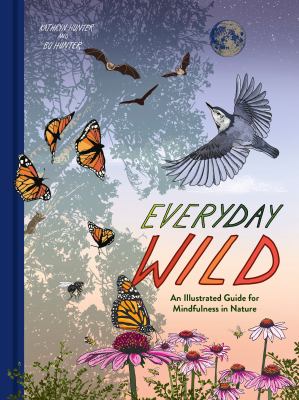 Everyday wild : an illustrated guide for mindfulness in nature  cover image cdn