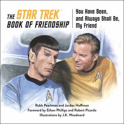 The Star Trek Book of Friendship You Have Been, and Always Shall Be, My Friend  cover image cdn