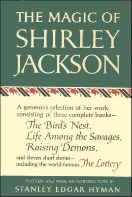 The Magic of Shirley Jackson The Bird's Nest, Life Among the Savages, Raising Demons, and Eleven Short Stories, including The Lottery  cover image cdn