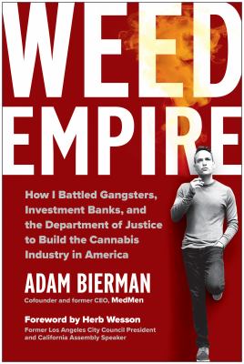 Weed empire : how I battled gangsters, investment banks, and the Department of Justice to build the cannabis industry in America  cover image cdn