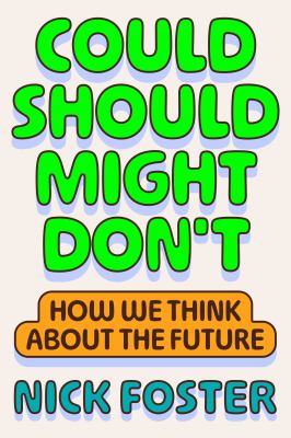 Could should might don't : how we think about the future  cover image cdn