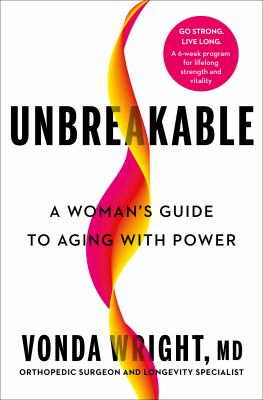 Unbreakable : Go strong. Live long. A woman's guide to aging with power  cover image cdn
