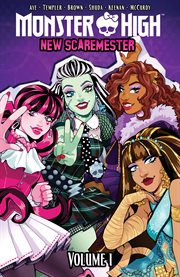 Monster High: New Scaremester. Volume 1 cover image cdn