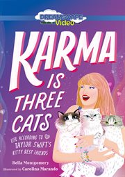 Karma Is Three Cats : Life According to Taylor Swift's Kitty Best Friends cover image cdn