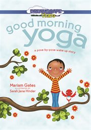 Good Morning Yoga. A Pose-by-Pose Wake Up Story cover image cdn