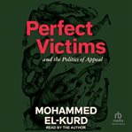 Perfect Victims : And the Politics of Appeal cover image cdn