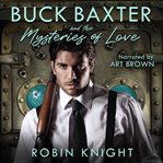 Buck Baxter and the Mysteries of Love cover image cdn