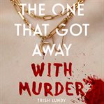 The One That Got Away With Murder cover image cdn