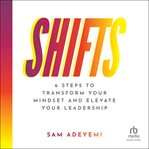 Shifts : 6 Steps to Transform Your Mindset and Elevate Your Leadership cover image cdn