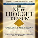 The New Thought Treasury (A Selection of Life-Changing Classics on the Power of Mind) cover image cdn