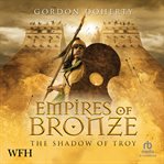 Empires of Bronze: The Shadow of Troy cover image cdn