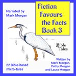 Fiction Favours the Facts - Book 3 cover image cdn