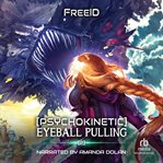 [Psychokinetic] Eyeball Pulling : A LitRPG Adventure cover image cdn