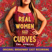 Real Women Have Curves: The Musical (Original Broadway Cast Recording) cover image cdn