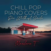 Chill Pop Piano Covers: Die With A Smile cover image cdn