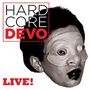 Hardcore Devo Live! cover image cdn